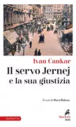 Copertina libro <b>Il servo Jernej e la sua giustizia<br></b>(titolo originale o altro titolo: <i>Hlapec Jernej in njegova pravica</i>)