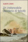 Copertina libro <b>Un instancabile desiderio di felicità</b>