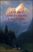 Copertina libro <b>La verità come passione e scoperta</b>