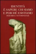 Copertina libro <b>Identita è sapere chi siamo e perchè esistiamo</b>