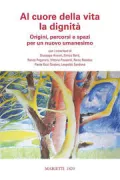 Copertina libro <b>Al cuore della vita, la dignità</b>