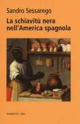 Copertina libro <b>La schiavitù nera nell'America spagnola</b>
