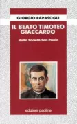Copertina libro <b>Il beato Timoteo Giaccardo della Società San Paolo</b>