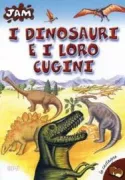 Copertina libro <b>I dinosauri e i loro cugini<br></b>(titolo originale o altro titolo: <i>Les dinosaures et leurs cousins</i>)