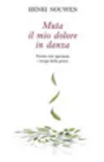 Copertina libro <b>Muta il mio dolore in danza<br></b>(titolo originale o altro titolo: <i>Turn my mourning into dancing</i>)