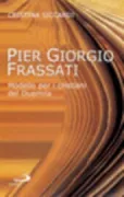Copertina libro <b>Pier Giorgio Frassati, modello per i cristiani del Duemila</b>