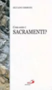 Copertina libro <b>Cosa sono i sacramenti?</b>