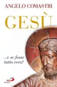 Copertina libro <b>Gesù ... e se fosse tutto vero?</b>