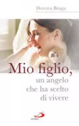 Copertina libro <b>Mio figlio, un angelo che ha scelto di vivere</b>