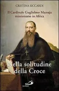 Copertina libro <b>Il cardinale Guglielmo Massaja missionario in Africa</b>