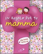Copertina libro <b>Un regalo per te mamma</b>