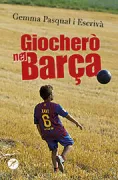 Copertina libro <b>Giocherò nel Barça<br></b>(titolo originale o altro titolo: <i>Barça ou barzakh!</i>)