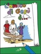 Copertina libro <b>L'amico di Gesù è ..</b>