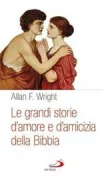 Copertina libro <b>Le grandi storie d'amore e d'amicizia della Bibbia<br></b>(titolo originale o altro titolo: <i>The Bibleʼs Best Love Stories</i>)