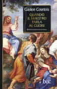 Copertina libro <b>Quando il maestro parla al cuore<br></b>(titolo originale o altro titolo: <i>Quand le Seigneur parle au cœur</i>)