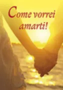 Copertina libro <b>Come vorrei amarti!</b>