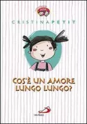 Copertina libro <b>Cos'è un amore lungo lungo?</b>