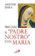 Copertina libro <b>Pregare il Padre nostro con Maria</b>