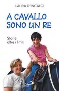 Copertina libro <b>A cavallo sono un re</b>