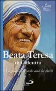 Copertina libro <b>Beata Teresa di Calcutta</b>