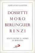 Copertina libro <b>Dossetti Moro Berlinguer Renzi</b>