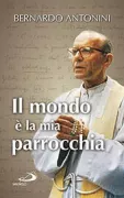 Copertina libro <b>Il mondo è la mia parrocchia</b>