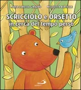 Copertina libro <b>Scricciolo e Orsetto in cerca del tempo perso</b>