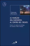 Copertina libro <b>Ai margini dell'universo, al centro del creato</b>