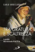 Copertina libro <b>Tra gratuità e scaltrezza</b>
