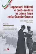 Copertina libro <b>Cappellani militari e preti soldato in prima linea nella grande guerra</b>