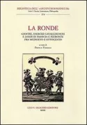 Copertina libro <b>La ronde: giostre, esercizi cavallereschi e loisir in Francia e Piemonte fra Medioevo e Ottocento</b>