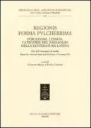 Copertina libro <b>Regionis forma pulcherrima: percezioni, lessico, categorie del paesaggio nella letteratura latina</b>