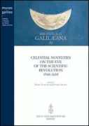Copertina libro <b>Celestial novelties on the eve on the scientific revolution 1540-1630</b>