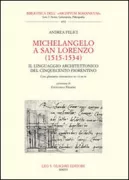 Copertina libro <b>Michelangelo a San Lorenzo (1515-1534)</b>