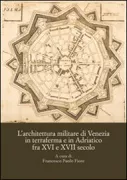 Copertina libro <b>L'architettura militare di Venezia in terraferma e in Adriatico fra 16. e 17. secolo</b>