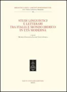 Copertina libro <b>Studi linguistici e letterari tra Italia e mondo iberico in età moderna</b>