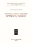 Copertina libro <b>Lodovico Antonio Muratori e l'eredità del Cinquecento nell'Europa del 18. secolo</b>