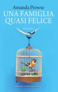 Copertina libro <b>Una famiglia quasi felice<br></b>(titolo originale o altro titolo: <i>What have i done?</i>)