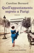 Copertina libro <b>Quell'appuntamento segreto a Parigi<br></b>(titolo originale o altro titolo: <i>Rendezvous im Café de Flore</i>)