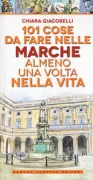 Copertina libro 101 cose da fare nelle Marche almeno una volta nella vita