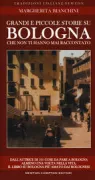 Copertina libro <b>Grandi e piccole storie su Bologna che non ti hanno mai raccontato</b>