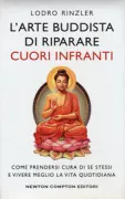 Copertina libro <b>L'arte buddista di riparare cuori infranti<br></b>(titolo originale o altro titolo: <i>Love hurts : buddhist advice for the heartbroken</i>)