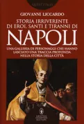 Copertina libro <b>Storia irriverente di eroi, santi e tiranni di Napoli</b>