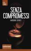 Copertina libro <b>Senza compromessi<br></b>(titolo originale o altro titolo: <i>Avoiding Commitment</i>)