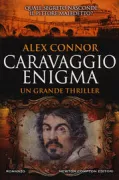 Copertina libro <b>Caravaggio enigma<br></b>(titolo originale o altro titolo: <i>Caravaggio. Whitout hope or fear</i>)