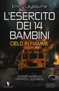 Copertina libro <b>L'esercito dei 14 bambini<br></b>(titolo originale o altro titolo: <i>Monument 14: Sky on fire</i>)