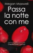 Copertina libro <b>Passa la notte con me<br></b>(titolo originale o altro titolo: <i>Pasa la noche conmigo</i>)