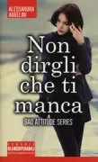 Copertina libro <b>Non dirgli che ti manca</b>