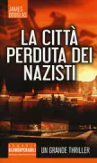 Copertina libro <b>La citta perduta dei nazisti<br></b>(titolo originale o altro titolo: <i>The Doomsday testament</i>)