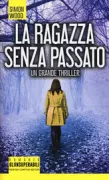Copertina libro <b>La ragazza senza passato<br></b>(titolo originale o altro titolo: <i>The one that got away</i>)